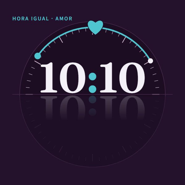 Hora igual · amor 10:10 · amor