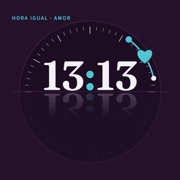 Hora igual · amor 13:13 · amor